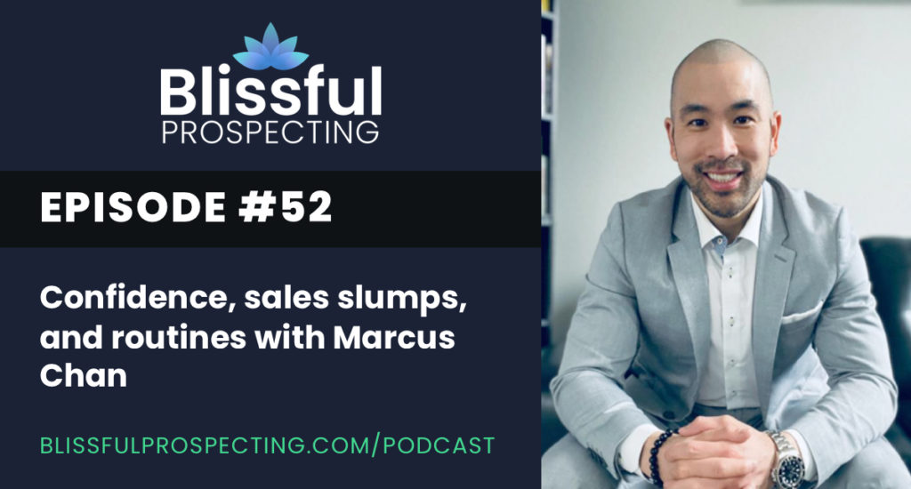 Podcast 52: Confidence, sales slumps, and routines with Marcus Chan ...